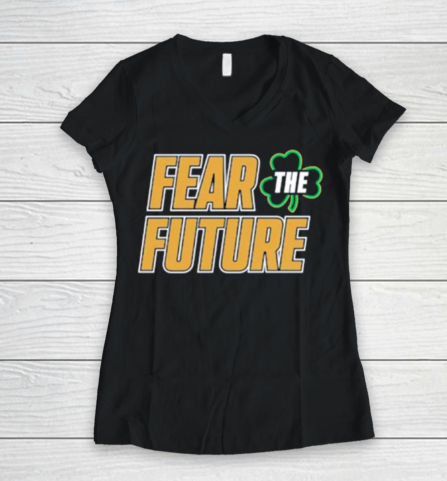 Notre Dame Fighting Irish Fear The Future Envy The Past Women V-Neck T-Shirt