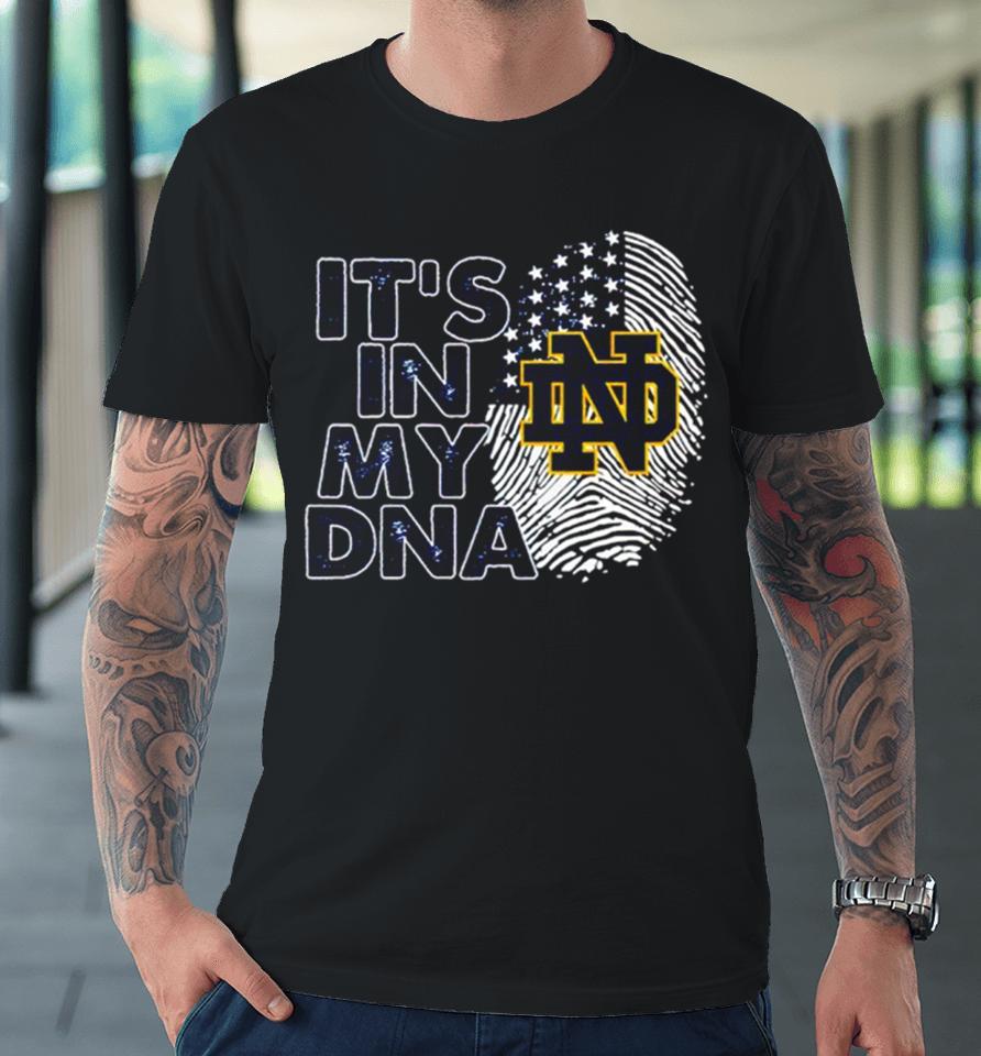 Notre Dame Fighting Irish It’s In My Dna Fingerprint Premium T-Shirt