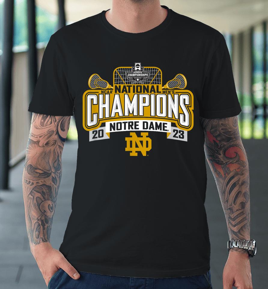 Notre Dame Fighting Irish National Champs Lacrosse 2023 Premium T-Shirt