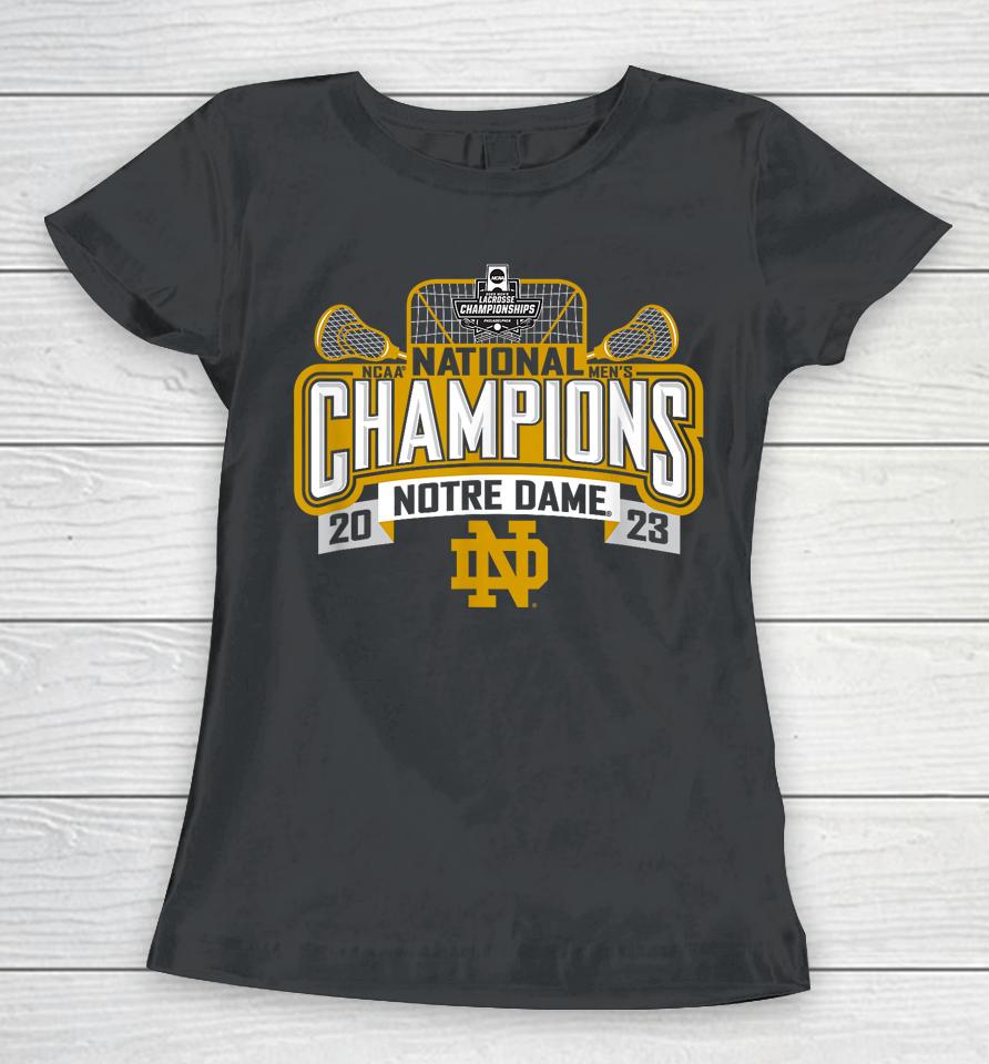 Notre Dame Fighting Irish National Champs Lacrosse 2023 Women T-Shirt