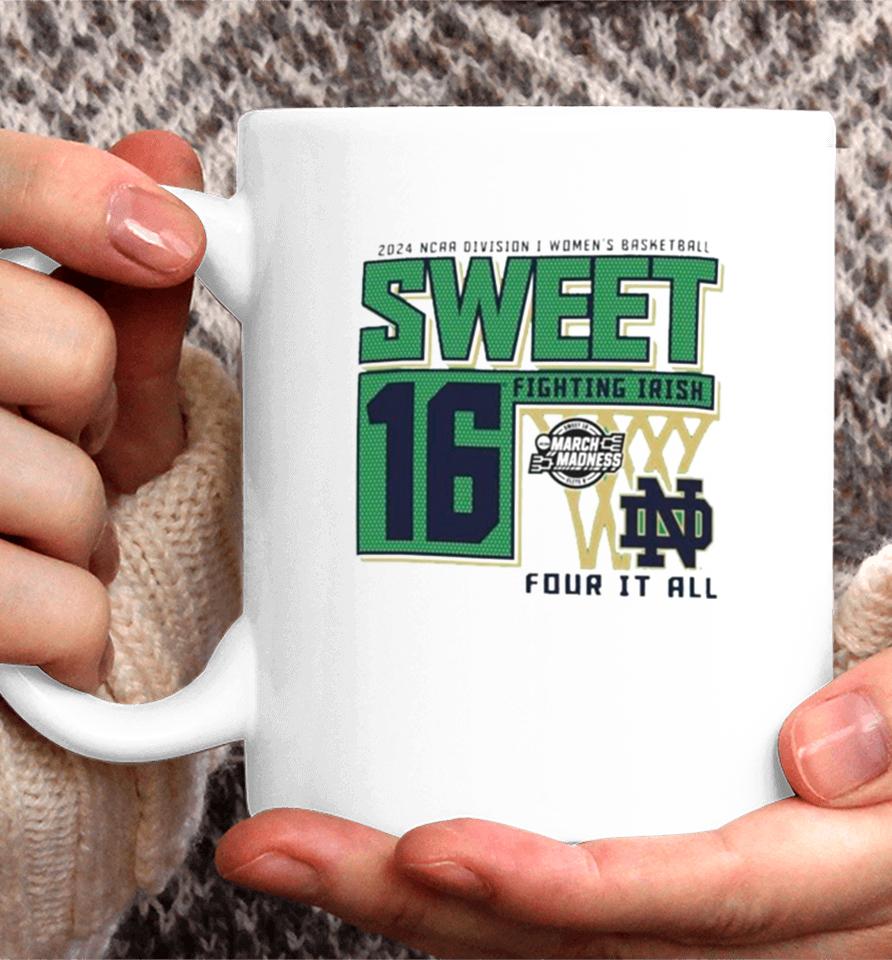 Notre Dame Fighting Irish Sweet 16 Di Women’s Basketball Four It All 2024 Coffee Mug