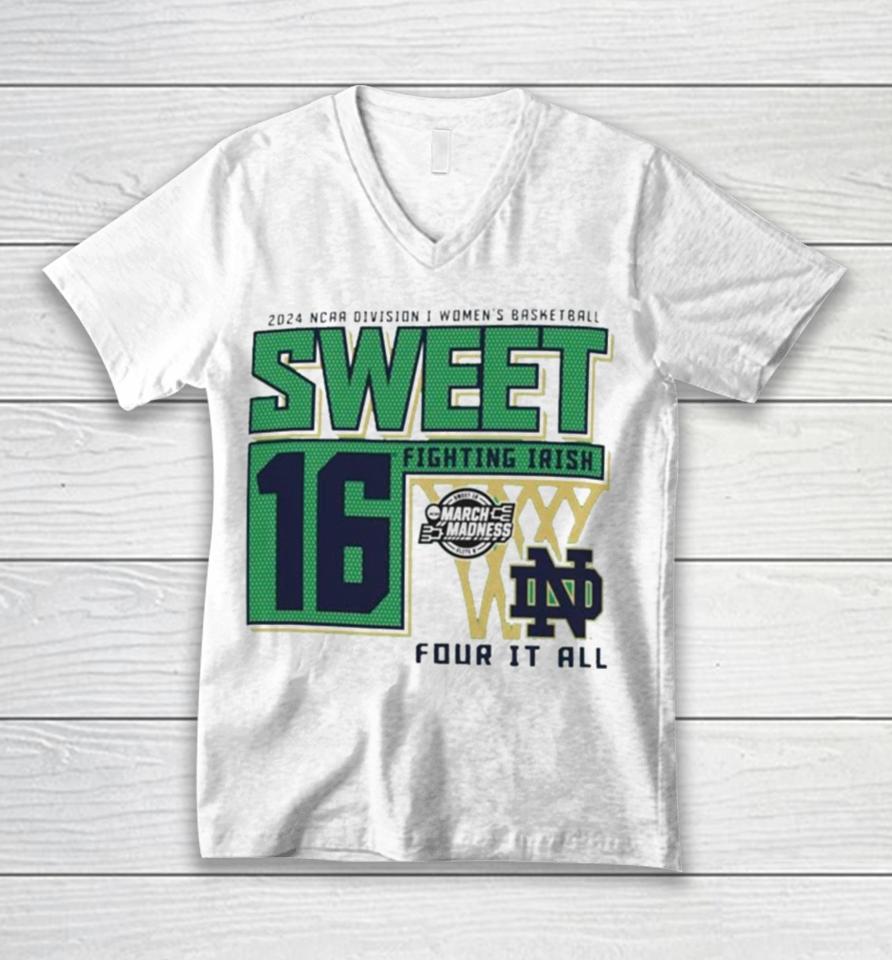 Notre Dame Fighting Irish Sweet 16 Di Women’s Basketball Four It All 2024 Unisex V-Neck T-Shirt