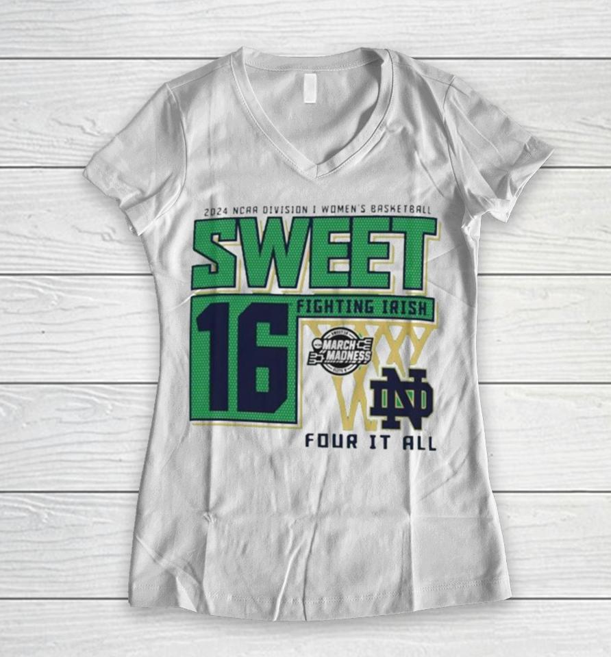 Notre Dame Fighting Irish Sweet 16 Di Women’s Basketball Four It All 2024 Women V-Neck T-Shirt