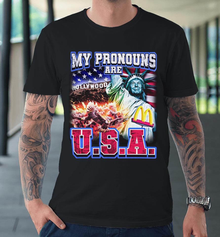 Notsafeforwear Store My Pronouns Are U.s.a. Premium T-Shirt