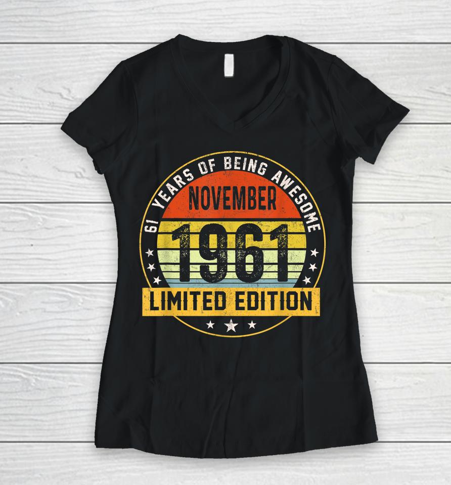 November 1961 61 Year Old 61St Birthday Limited Edition Women V-Neck T-Shirt