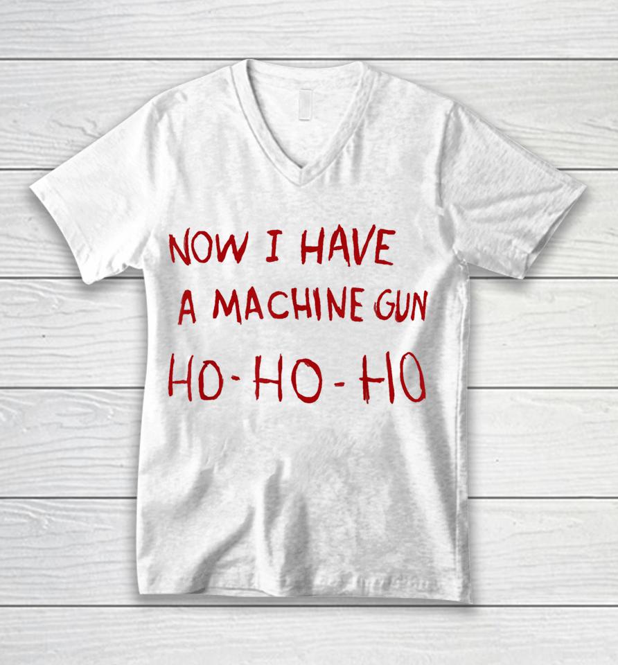 Now I Have A Machine Gun Ho Ho Ho Unisex V-Neck T-Shirt
