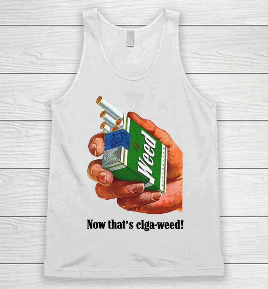 Now That's Ciga-Weed Unisex Tank Top