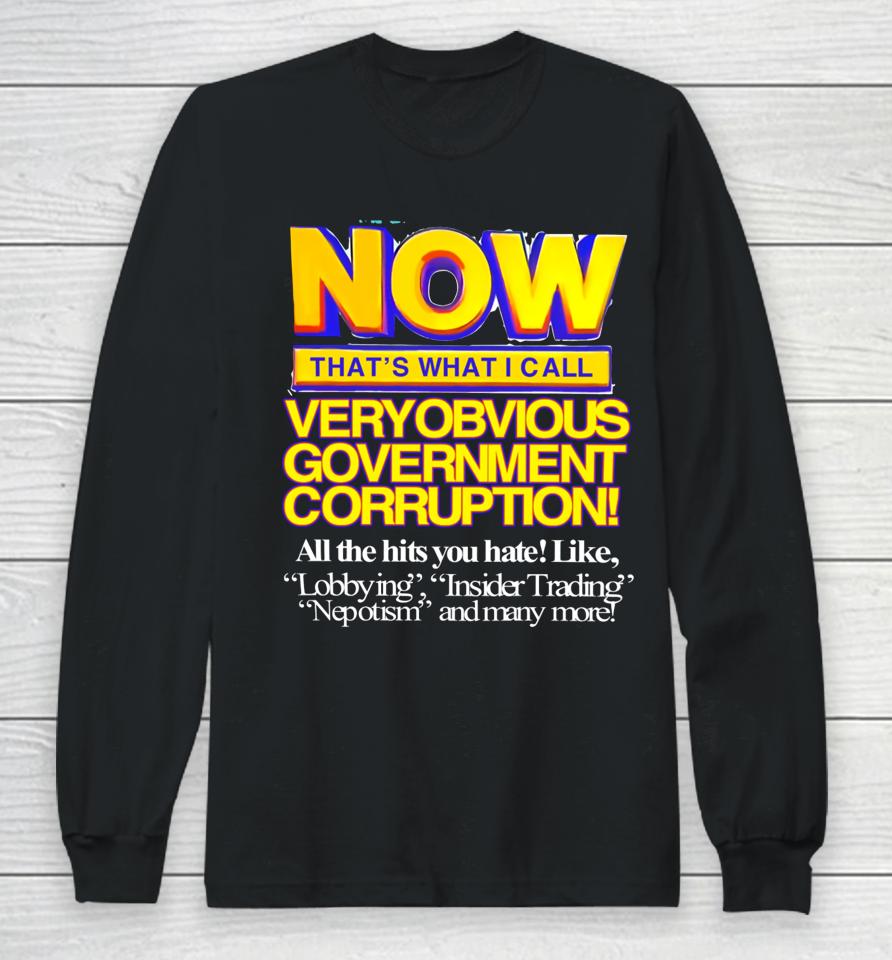 Now That's What I Call Very Obvious Government Long Sleeve T-Shirt