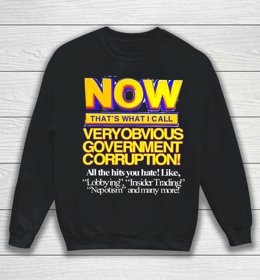 Now That's What I Call Very Obvious Government Sweatshirt