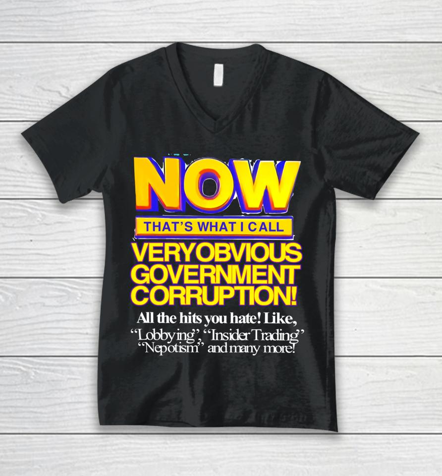 Now That's What I Call Very Obvious Government Unisex V-Neck T-Shirt