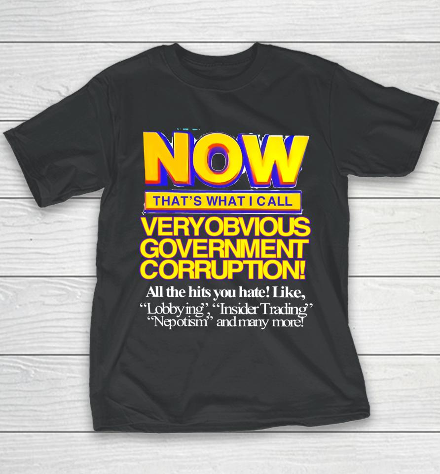 Now That's What I Call Very Obvious Government Youth T-Shirt