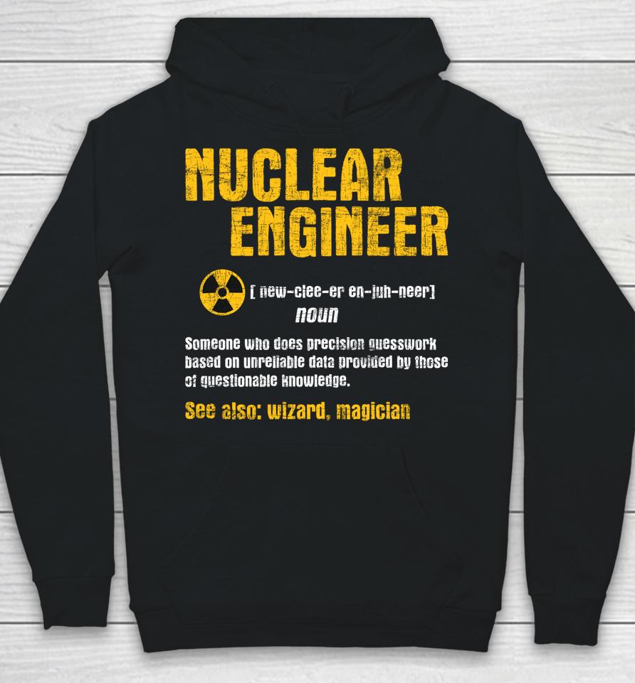 Nuclear Engineer - Science Energy Engineering Radioactive Hoodie