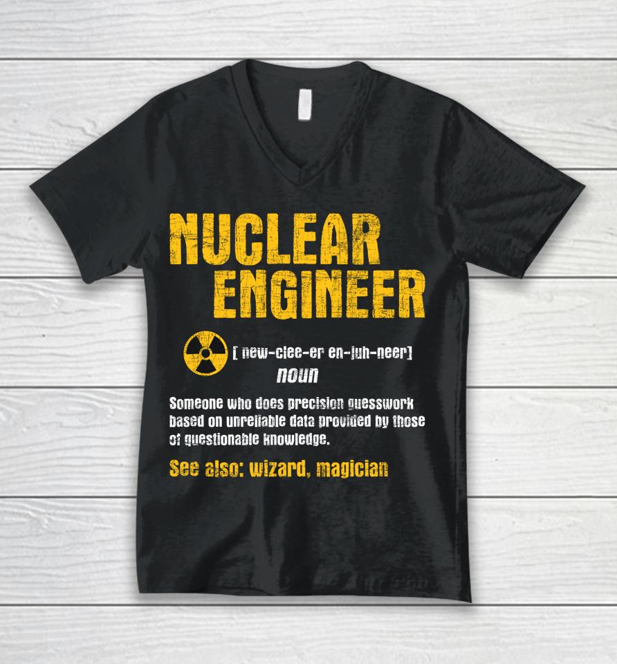 Nuclear Engineer - Science Energy Engineering Radioactive Unisex V-Neck T-Shirt