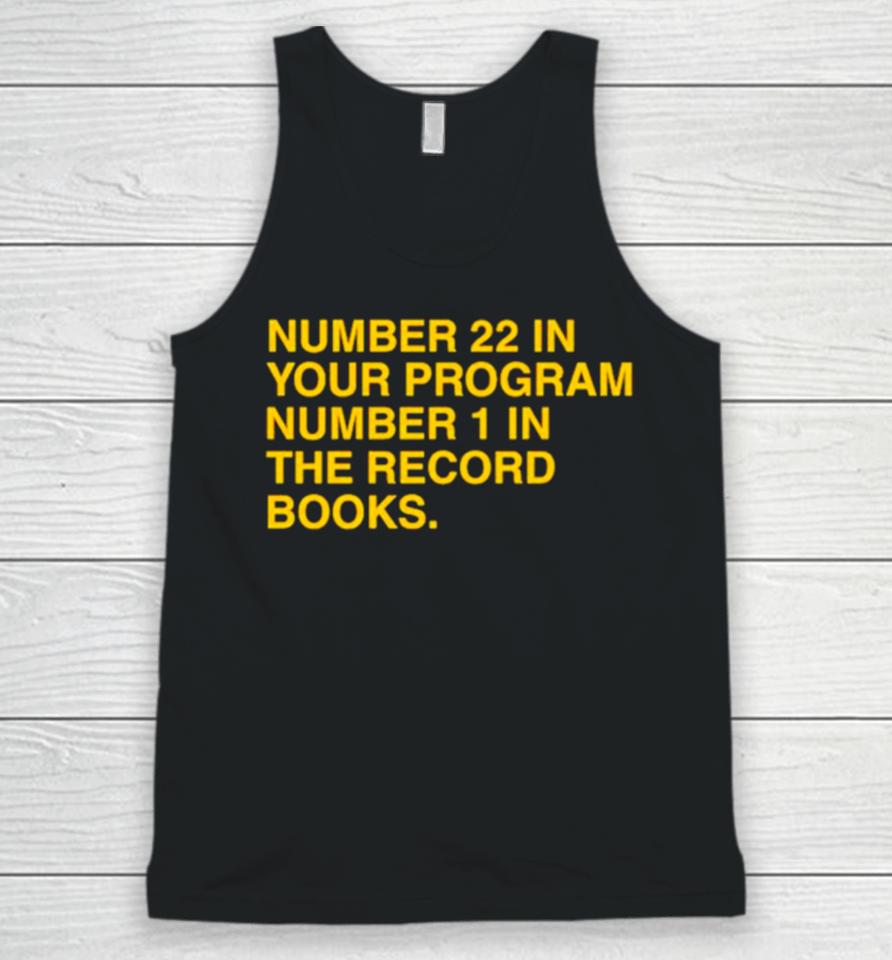 Number 22 In Your Program Number 1 In The Record Books Unisex Tank Top