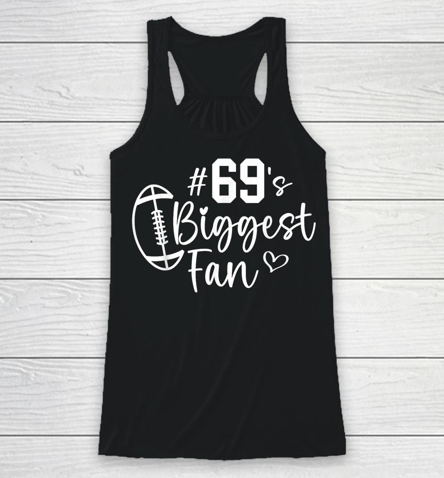 Number 69 Biggest Fan Football Player Mom Dad Family Racerback Tank