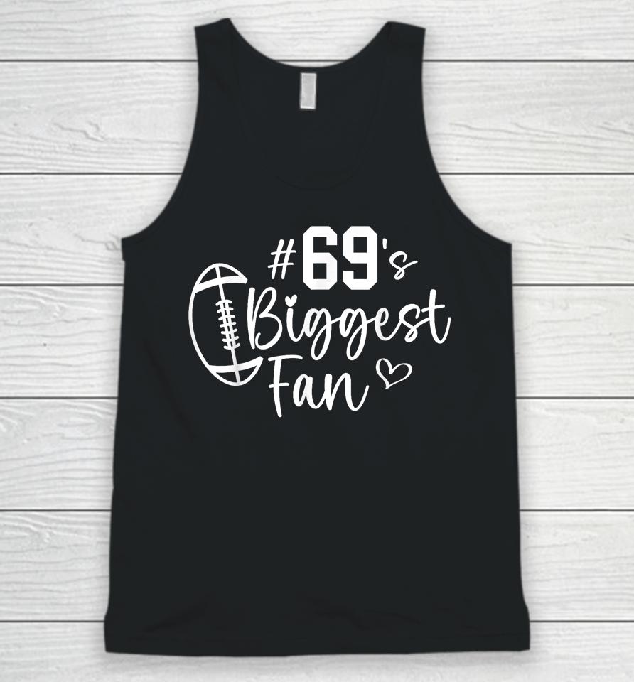 Number 69 Biggest Fan Football Player Mom Dad Family Unisex Tank Top