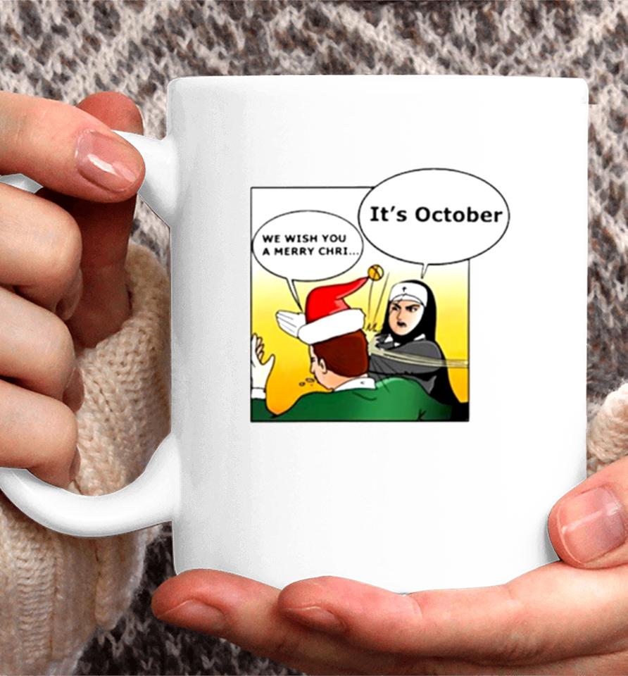 Nun Slapping It’s October We Wish You A Merry Christmas Coffee Mug
