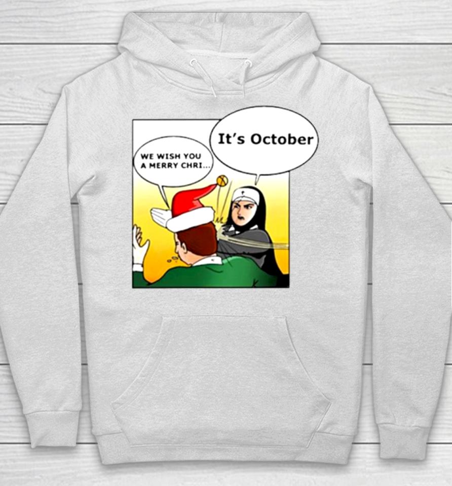 Nun Slapping It’s October We Wish You A Merry Christmas Hoodie