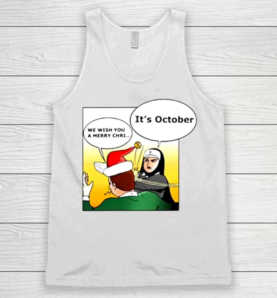 Nun Slapping It’s October We Wish You A Merry Christmas Unisex Tank Top