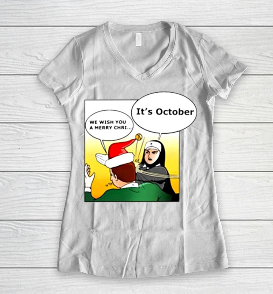 Nun Slapping It’s October We Wish You A Merry Christmas Women V-Neck T-Shirt