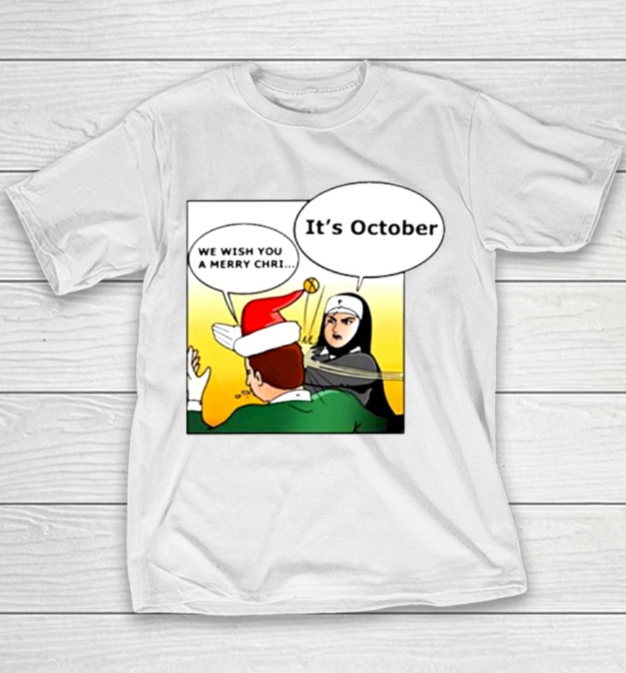 Nun Slapping It’s October We Wish You A Merry Christmas Youth T-Shirt