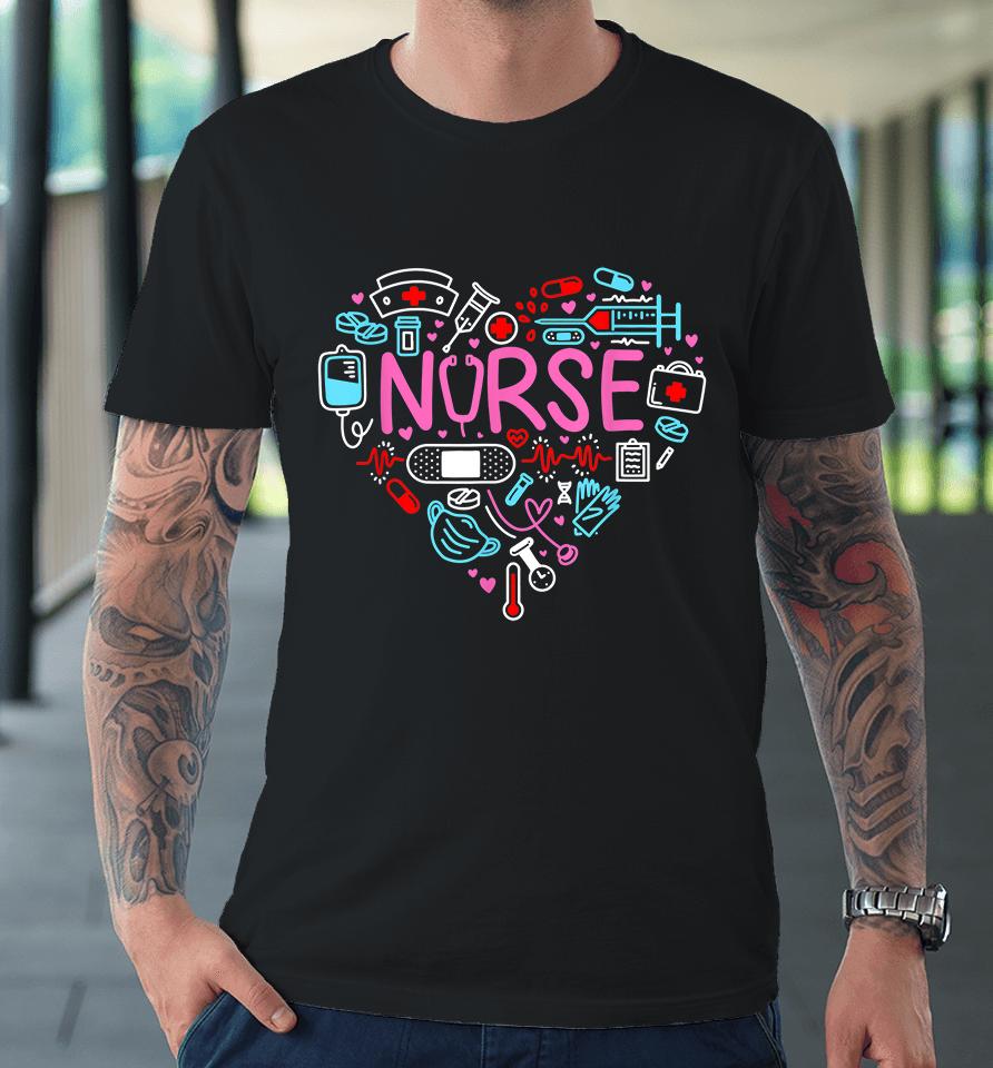 Nurse Love Nursing Student Rn Life Thank You Gifts  Dkt2Yg4Qk5Tf Premium T-Shirt