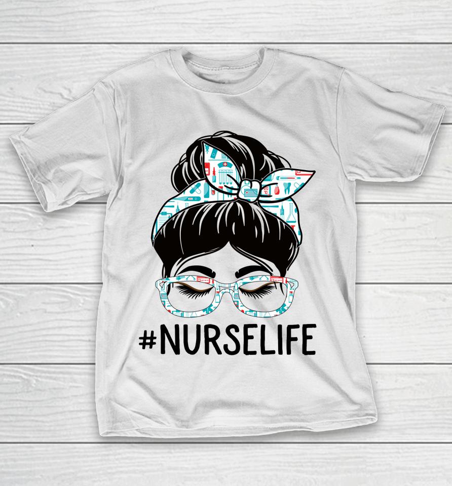Nurse Week Appreciation Day Women Messy Bun For Work T-Shirt