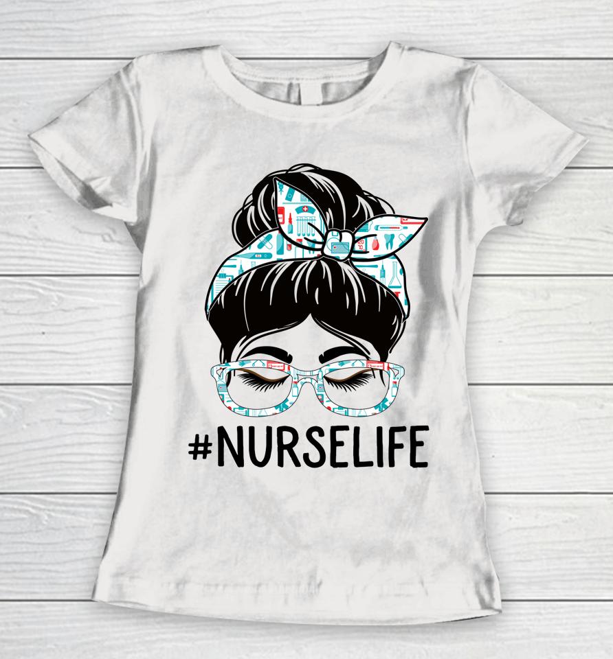 Nurse Week Appreciation Day Women Messy Bun For Work Women T-Shirt