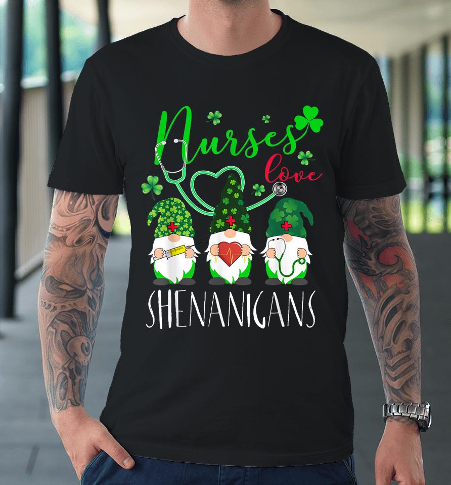 Nurses Love Shenanigans Gnomes Nurse St Patrick's Day Premium T-Shirt
