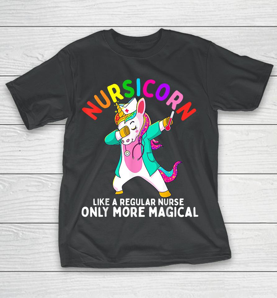 Nursicorn Like A Regular Nurse Only More Magical Nurse Unicorn T-Shirt