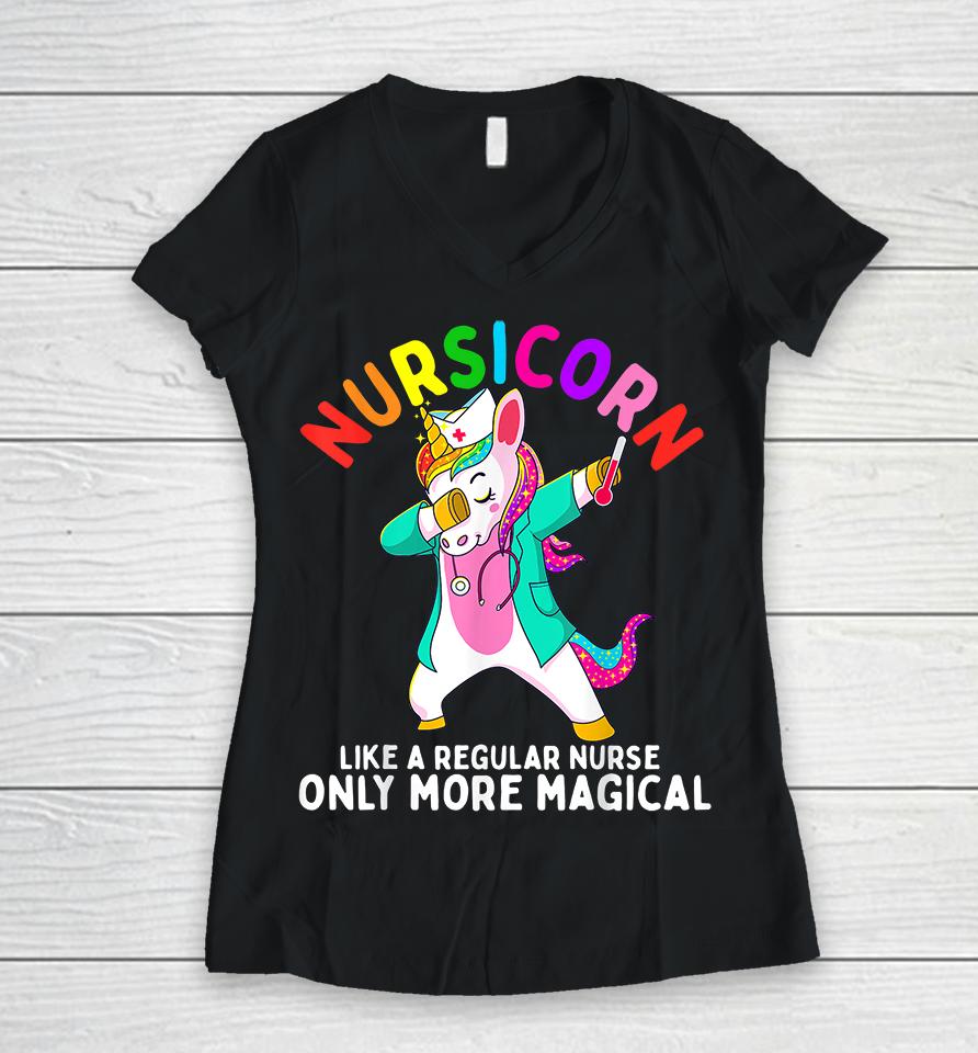 Nursicorn Like A Regular Nurse Only More Magical Nurse Unicorn Women V-Neck T-Shirt