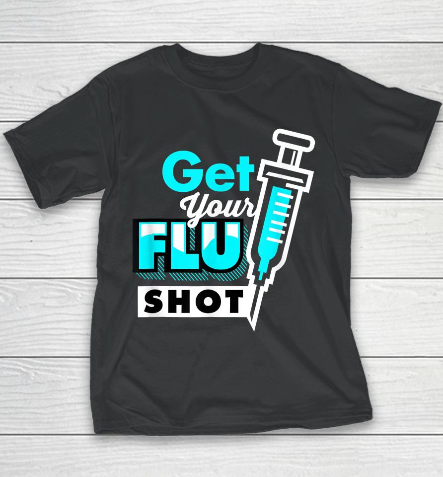 Nursing Nurse Get Your Flu Shot Youth T-Shirt