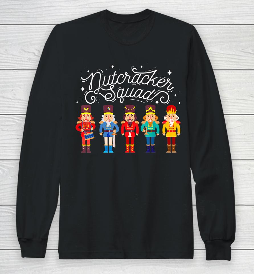 Nutcracker Squad Ballet Dance Matching Family Christmas Xmas Long Sleeve T-Shirt