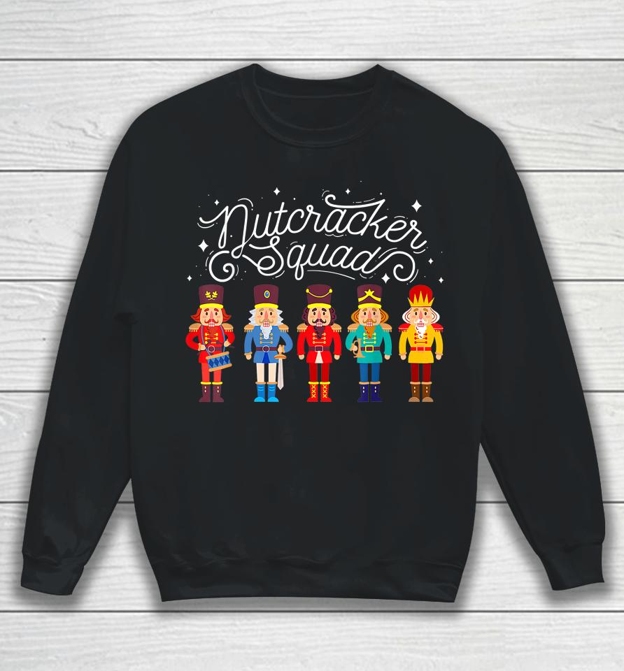 Nutcracker Squad Ballet Dance Matching Family Christmas Xmas Sweatshirt