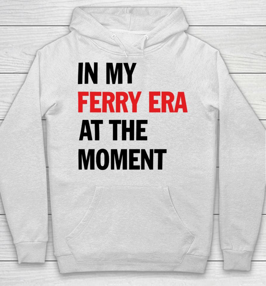 Nyc Ferry In My Ferry Era At The Moment Hoodie