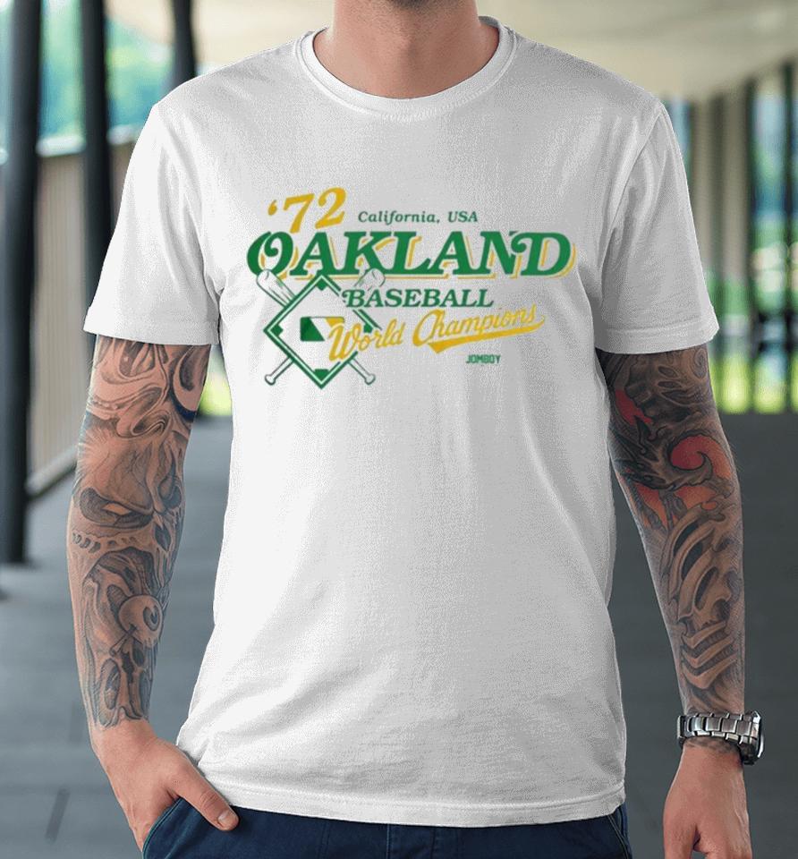 Oakland Athletics Baseball ’72 World Champions California, Usa Premium T-Shirt
