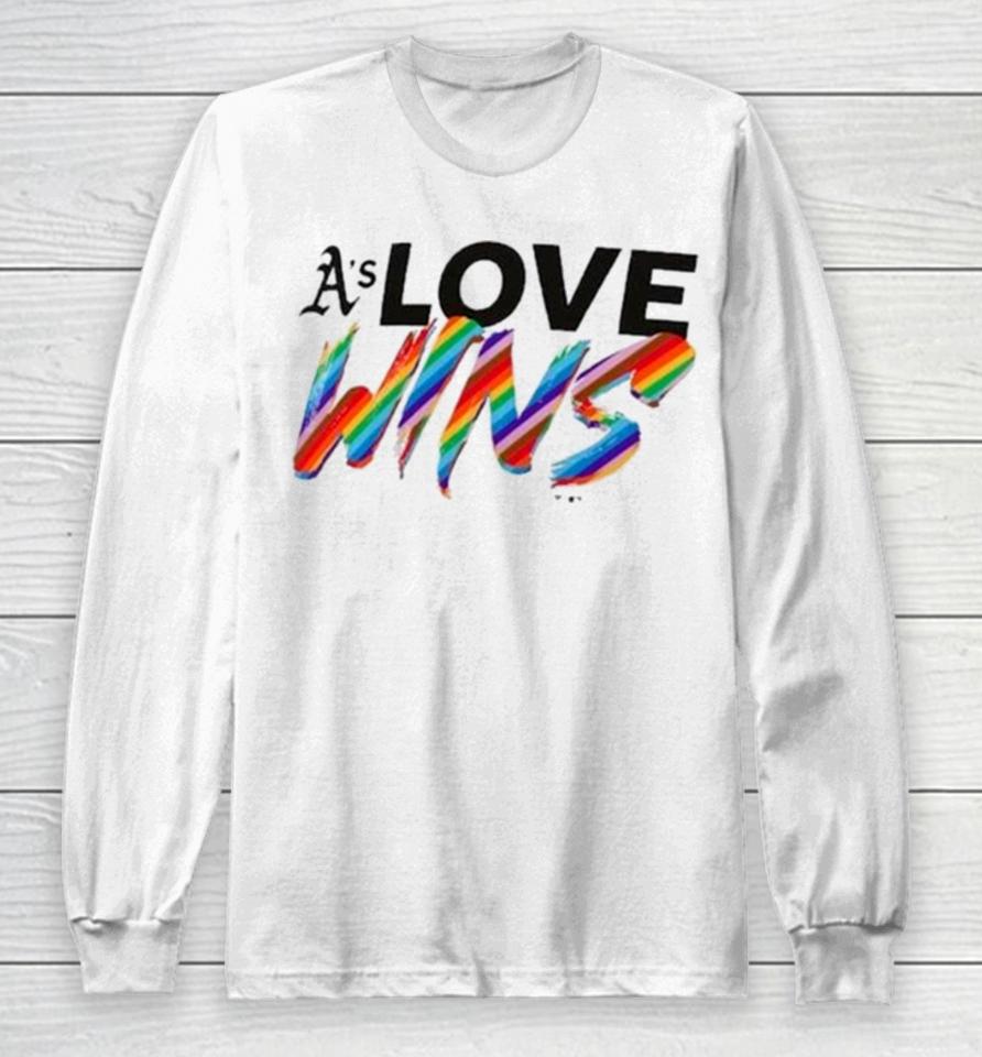 Oakland Athletics Love Wins Pride 2024 Long Sleeve T-Shirt