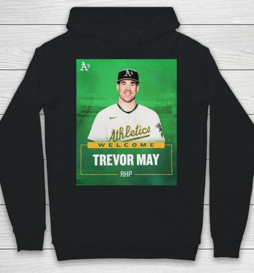 Oakland Athletics Welcome Rhp Trevor May Hoodie