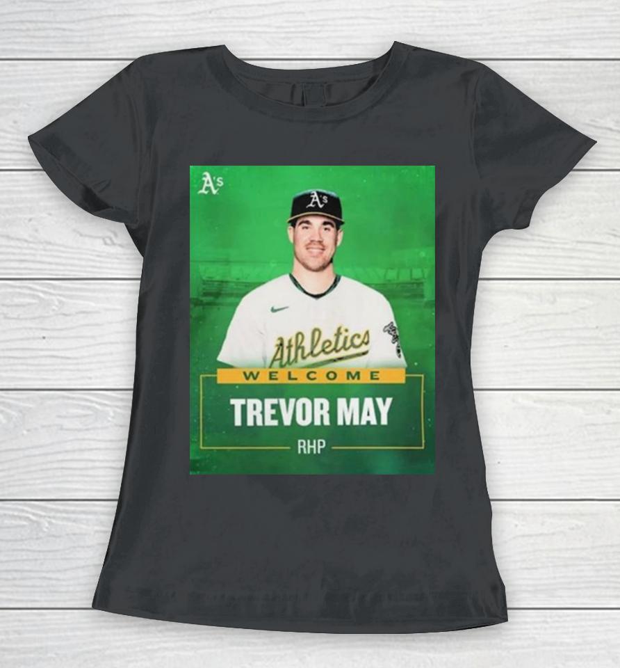 Oakland Athletics Welcome Rhp Trevor May Women T-Shirt