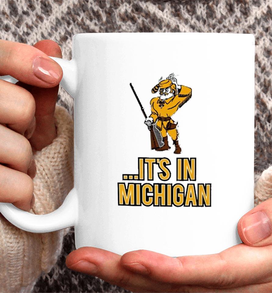 Oakland Golden Grizzlies It’s In Michigan Coffee Mug