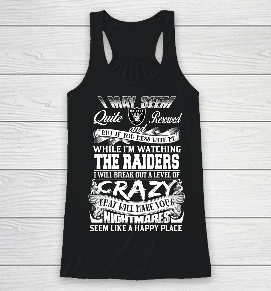 Oakland Raiders Nfl Football Don't Mess With Me While I'm Watching My Team Racerback Tank