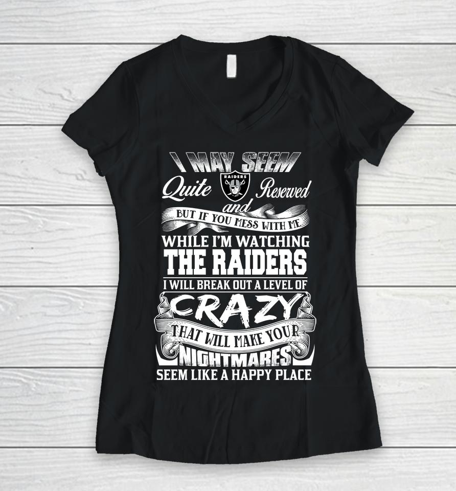 Oakland Raiders Nfl Football Don't Mess With Me While I'm Watching My Team Women V-Neck T-Shirt
