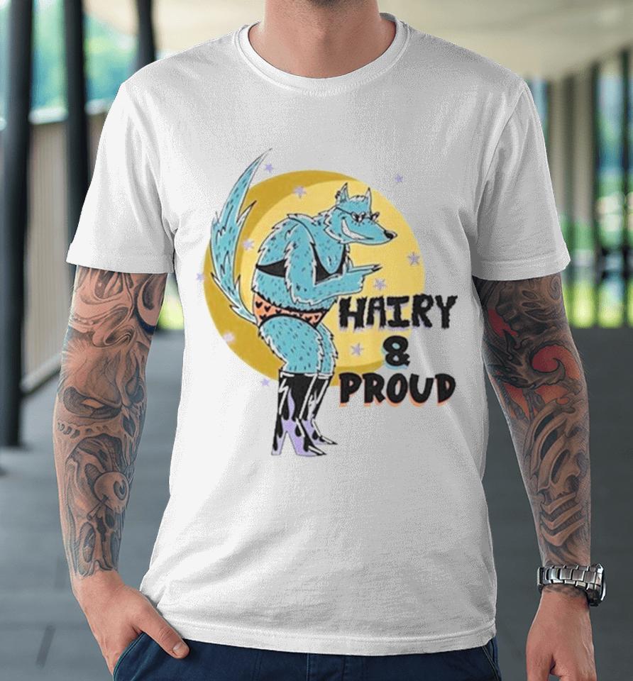 Oatmilklady Hairy And Proud Premium T-Shirt