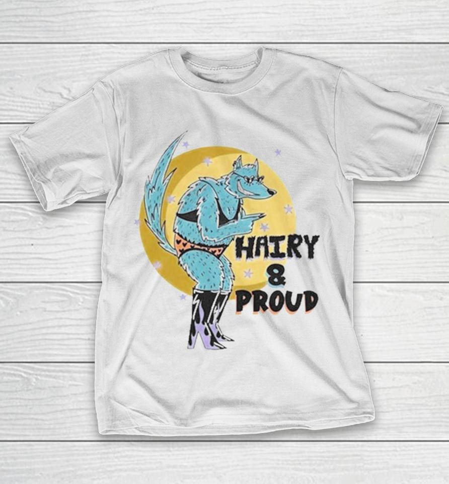 Oatmilklady Hairy And Proud T-Shirt
