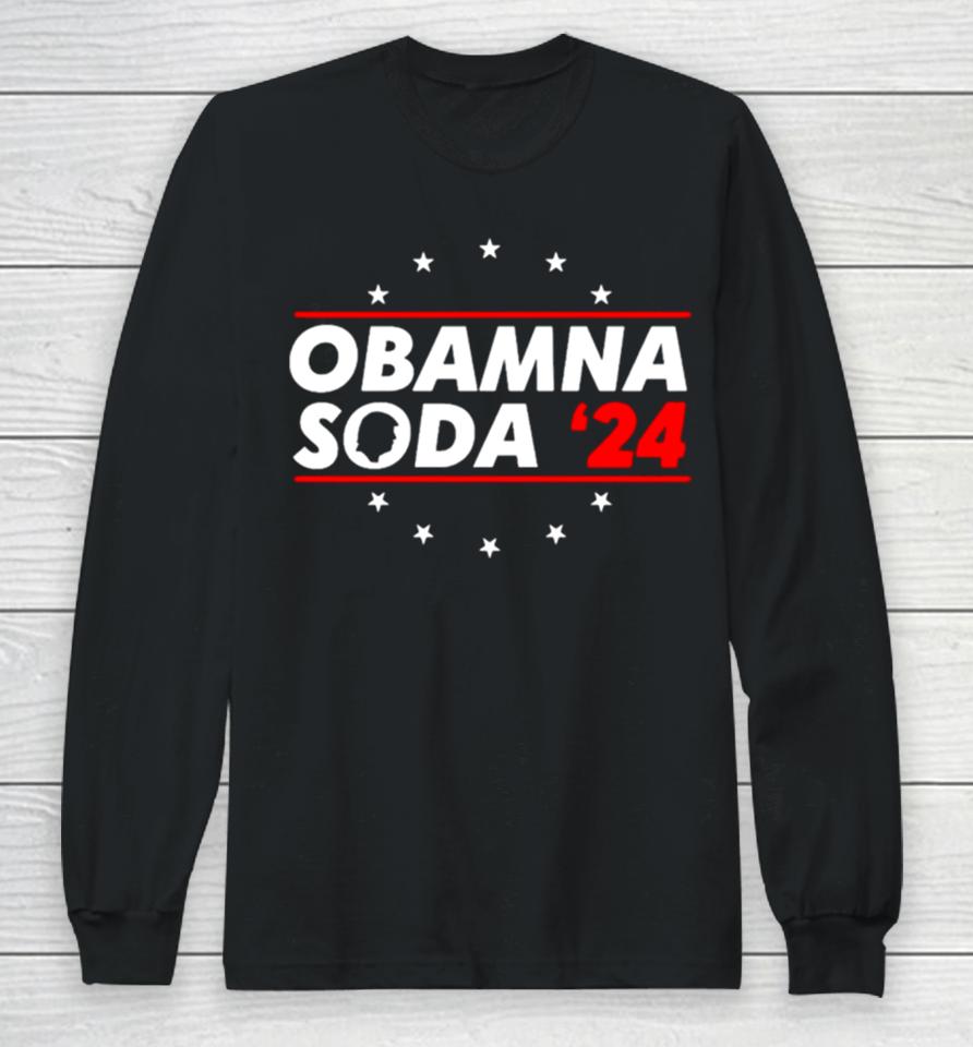 Obamna Soda 2024 Funny Trump Long Sleeve T-Shirt