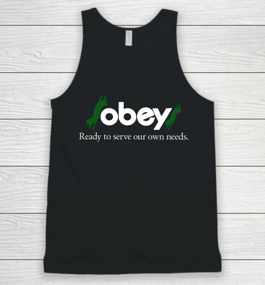$Obey$ - Ready To Serve Our Own Needs Unisex Tank Top