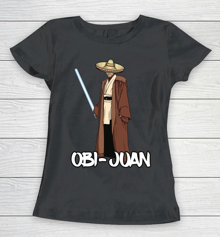 Obi Juan Hispanic Mayo Fiesta May 5Th Gifts Cinco De Mayo Women T-Shirt