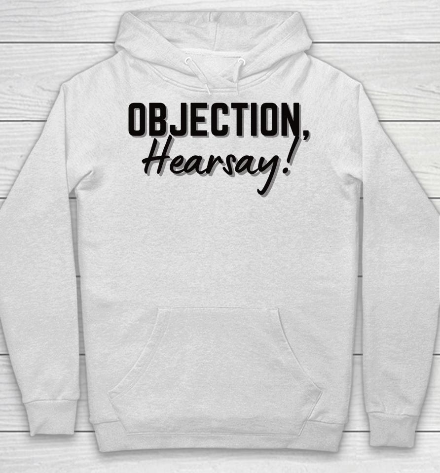 Objection Hearsay Hoodie