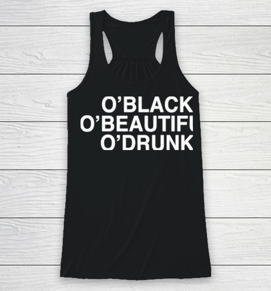 O’black O’beautiful O’drunk Racerback Tank