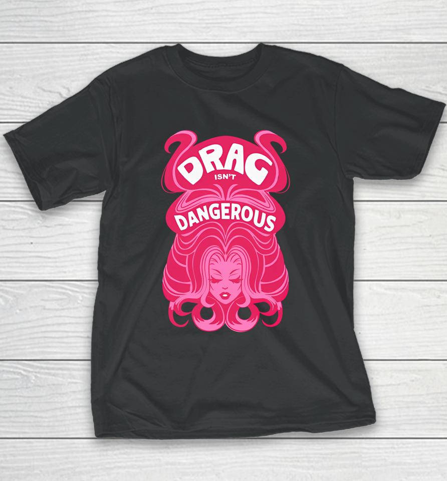 Obsessed With Wig Drag Isn't Dangerous Youth T-Shirt